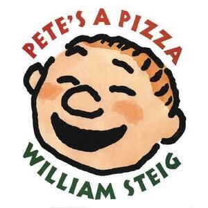 Pete's a Pizza -- William Steig